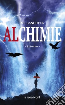 AlchimieAutomne. E-book. Formato EPUB ebook di St Gangotek