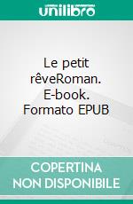 Le petit rêveRoman. E-book. Formato EPUB ebook