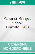 Ma sœur Mongsil. E-book. Formato EPUB ebook di Jung-saeng Kwon