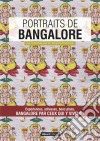 Portraits de BangaloreBangalore par ceux qui y vivent !. E-book. Formato EPUB ebook di Célia Mercier