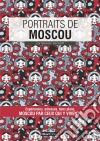 Portraits de MoscouMoscou par ceux qui y vivent !. E-book. Formato EPUB ebook