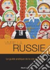 Vivre la RussieLe guide pratique de la vie en Russie. E-book. Formato EPUB ebook di Maureen Demidoff