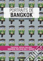 Portraits de BangkokBangkok par ceux qui y vivent !. E-book. Formato EPUB ebook