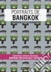 Portraits de BangkokBangkok par ceux qui y vivent !. E-book. Formato EPUB ebook