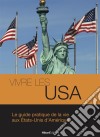 Vivre les USALe guide pratique de la vie aux États-Unis d&apos;Amérique. E-book. Formato EPUB ebook