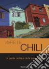 Vivre le ChiliLe guide pratique de la vie au Chili. E-book. Formato EPUB ebook