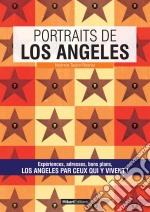 Portraits de Los AngelesLos Angeles par ceux qui y vivent !. E-book. Formato EPUB ebook