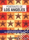 Portraits de Los AngelesLos Angeles par ceux qui y vivent !. E-book. Formato EPUB ebook