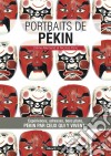 Portraits de PékinPékin par ceux qui y vivent !. E-book. Formato EPUB ebook