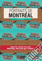 Portraits de MontréalMontréal par ceux qui y vivent !. E-book. Formato EPUB ebook