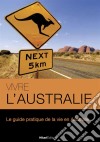 Vivre l’AustralieLe guide pratique de la vie en Australie. E-book. Formato EPUB ebook