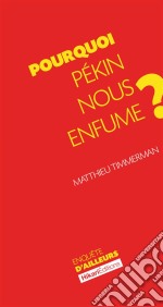 Pourquoi Pékin nous enfume ?La question environnementale en Chine. E-book. Formato EPUB ebook