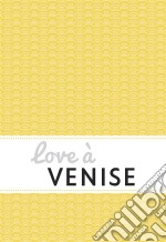 Love à VeniseUn guide « feel good ». E-book. Formato EPUB ebook