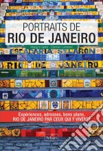 Portraits de Rio de JaneiroRio de Janeiro par ceux qui y vivent !. E-book. Formato EPUB