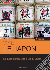 Vivre le JaponLe guide pratique de la vie au Japon - 2e édition. E-book. Formato EPUB ebook di Risa Iwamoto