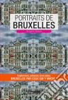 Portraits de BruxellesBruxelles par ceux qui y vivent !. E-book. Formato EPUB ebook di Morgane Delaisse