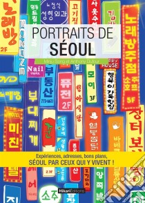 Portraits de SéoulSéoul par ceux qui y vivent !. E-book. Formato EPUB ebook di Minju Song