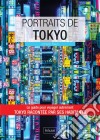 Portraits de TokyoTokyo par ceux qui y vivent !. E-book. Formato EPUB ebook di Johann Fleuri