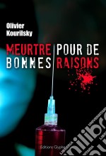 Meurtre pour de bonnes raisonsPrix Littré 2010. E-book. Formato EPUB ebook