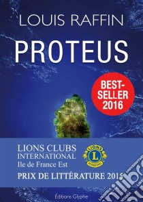 Proteus ILe premier tome d'un thriller futuriste haletant. E-book. Formato EPUB ebook di Louis Raffin