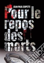 Pour le repos des mortsEnquête au 36 quai des Orfèvres. E-book. Formato EPUB ebook