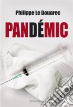 PandémicLe premier tome d&apos;un thriller médical angoissant. E-book. Formato EPUB