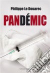 PandémicLe premier tome d&apos;un thriller médical angoissant. E-book. Formato EPUB ebook