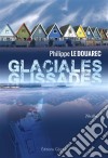 Glaciales glissadesLe second tome d&apos;un thriller médical angoissant. E-book. Formato EPUB ebook