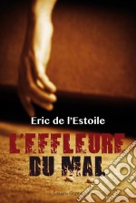 L&apos;effleure du malUn roman policier intriguant. E-book. Formato EPUB ebook