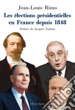 Les élections présidentielles en France depuis 1848Essai historico-politique. E-book. Formato EPUB ebook