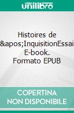 Histoires de l&apos;InquisitionEssai. E-book. Formato EPUB ebook