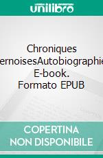 Chroniques bernoisesAutobiographie. E-book. Formato EPUB ebook