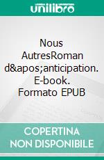 Nous AutresRoman d'anticipation. E-book. Formato EPUB ebook di Eugene Zamiatine