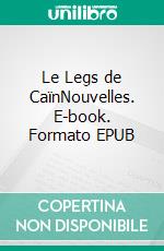 Le Legs de CaïnNouvelles. E-book. Formato EPUB ebook di Léopold Sacher-Masoch