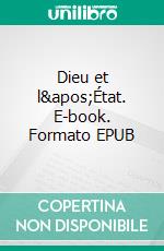 Dieu et l'État. E-book. Formato EPUB ebook di Michel Bakounine