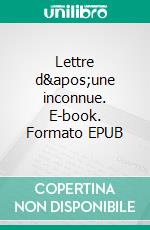 Lettre d&apos;une inconnue. E-book. Formato EPUB ebook