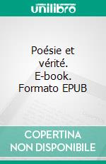 Poésie et vérité. E-book. Formato EPUB ebook