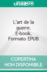 L'art de la guerre. E-book. Formato EPUB ebook