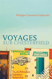 Voyages sur ChesterfieldRoman humoristique. E-book. Formato EPUB ebook di Philippe Coussin-Grudzinski