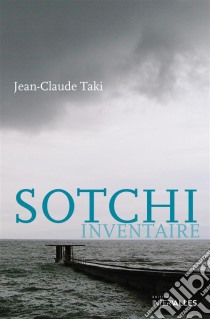 Sotchi inventaireThriller. E-book. Formato EPUB ebook di Jean-Claude Taki