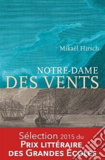 Notre-Dame des ventsThriller. E-book. Formato EPUB ebook di Mikaël Hirsch