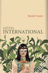 Hôtel internationalRoman féminin sur une parenthèse cambodgienne. E-book. Formato EPUB ebook