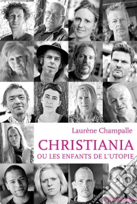 Christiana ou les enfants de l'utopieReportage de société au cœur de la capitale danoise. E-book. Formato EPUB ebook