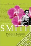 D'Amour et d'AmazoneL'épopée d'Isabel Godin (1728-1792). E-book. Formato EPUB ebook di Anthony Smith