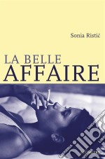 La Belle AffaireUn roman introspectif poignant. E-book. Formato EPUB