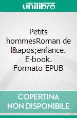 Petits hommesRoman de l&apos;enfance. E-book. Formato EPUB ebook