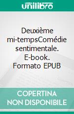 Deuxième mi-tempsComédie sentimentale. E-book. Formato EPUB