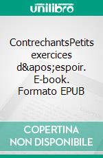 ContrechantsPetits exercices d&apos;espoir. E-book. Formato EPUB ebook