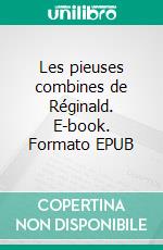 Les pieuses combines de Réginald. E-book. Formato EPUB