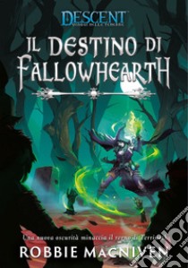 Descent - Il Destino di Fallowhearth. E-book. Formato EPUB ebook di Robbie MacNiven